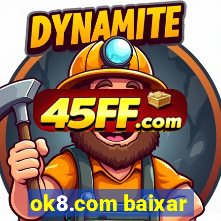 ok8.com baixar